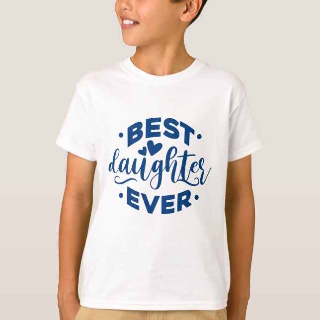 Camiseta Melhor Filha Nunca (Frente)