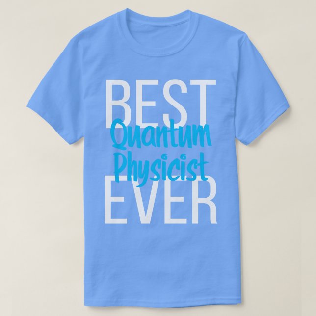 Camiseta Melhor Física Quântica Ever 5 (Frente do Design)