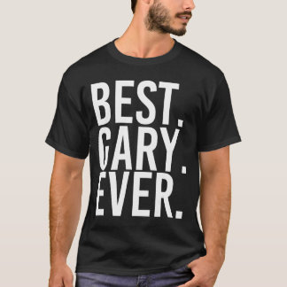 Camiseta MELHOR. GARY. NUNCA. Homens Engraçados Ideia do Pr