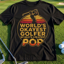 Melhor Golfista do Mundo Melhor Pai do Mundo