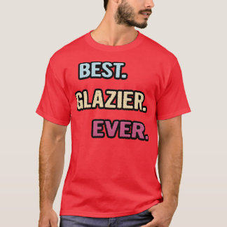 Camiseta Melhor Ideia de Presente Glazier Alguma Vez Legal