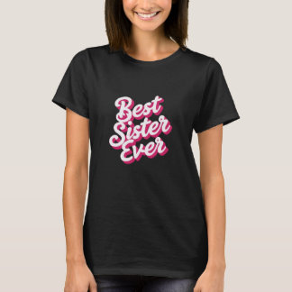 Camiseta Melhor Irmã de Todos os Tempos