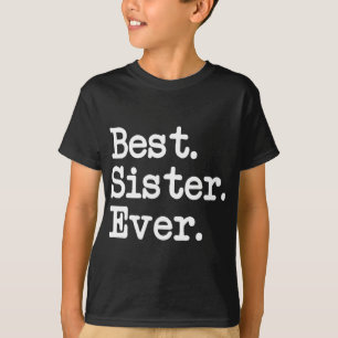 Camiseta Melhor. Irmã. Nunca. Presente Para excelentes Espe