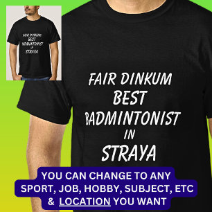 Camiseta Melhor jogador de badminton de verdade em Straya