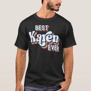 Camiseta Melhor Karen Nunca Nomeia Raparigas e Mulheres