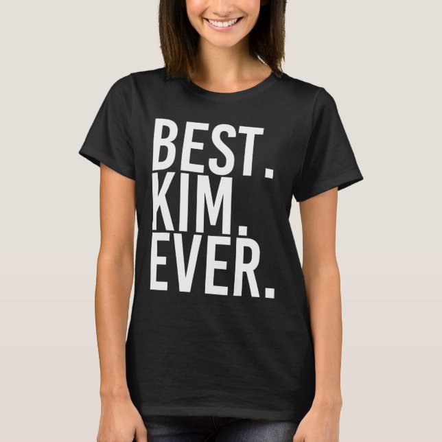 Camiseta Melhor. Kim. Nunca. Presente de Piada Personalizad (Frente)