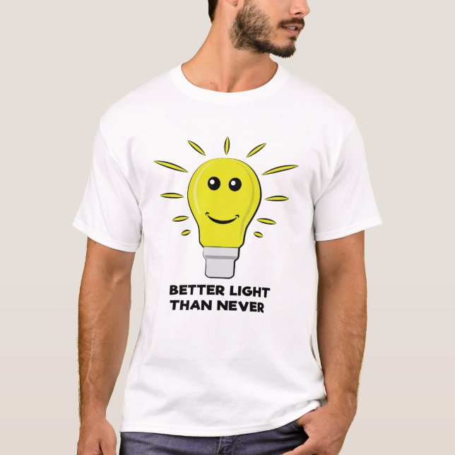 Camiseta Melhor Luz Do Que Nunca - Toque De Bala Engraçado (Frente)