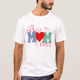 Camiseta Melhor Mãe Alguma Vez T-Shirt - Presente perfeito 