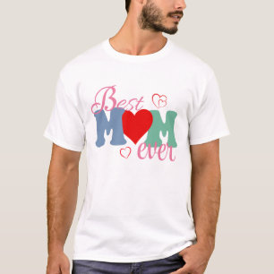 Camiseta Melhor Mãe Alguma Vez T-Shirt - Presente perfeito