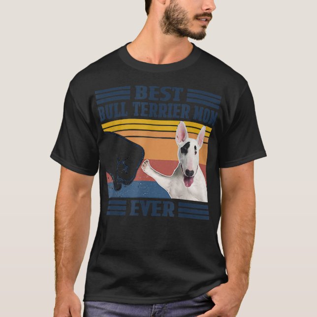 Camiseta Melhor Mãe de Bull Terrier de Todos os Tempos  Dia (Frente)