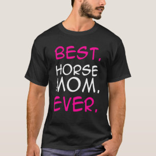 Camiseta Melhor Mãe de Cavalo de Todos os Tempos Amante de 
