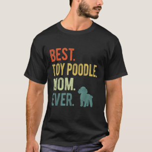 Camiseta Melhor Mãe de Toy Poodle de Todos os Tempos Dia da