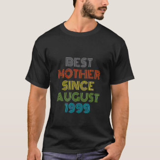 Camiseta Melhor Mãe Desde Agosto De 1999 Legal Presente