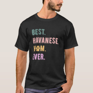 Camiseta Melhor Mãe Havanesa Que Nunca Tem Cachorro Mãe Mul
