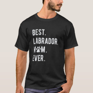 Camiseta Melhor Mãe Labrador de Todos os Tempos Mulheres La