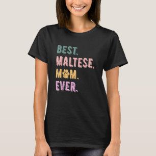 Camiseta Melhor Mãe Maltesa Alguma Vez Cão Maltês Mãe Dom M