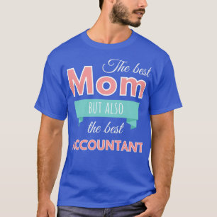 Camiseta Melhor mãe, mas também melhor contadora