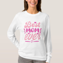 Camiseta Melhor Mãe Nunca - Presente para a Mãe