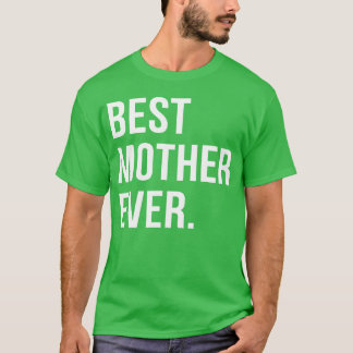 Camiseta Melhor Mãe nunca Presente para o Dia das Mães