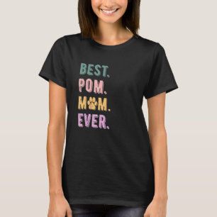 Camiseta Melhor Mãe Pomeraniana Nunca Pom Cachorro Mãe Pass