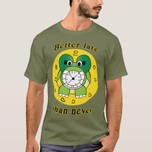 Camiseta 'Melhor Mais Tarde do que Nunca' com Reló