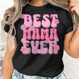 Camiseta Melhor Mamãe Nunca - Excelente Apreciação Do Dia d