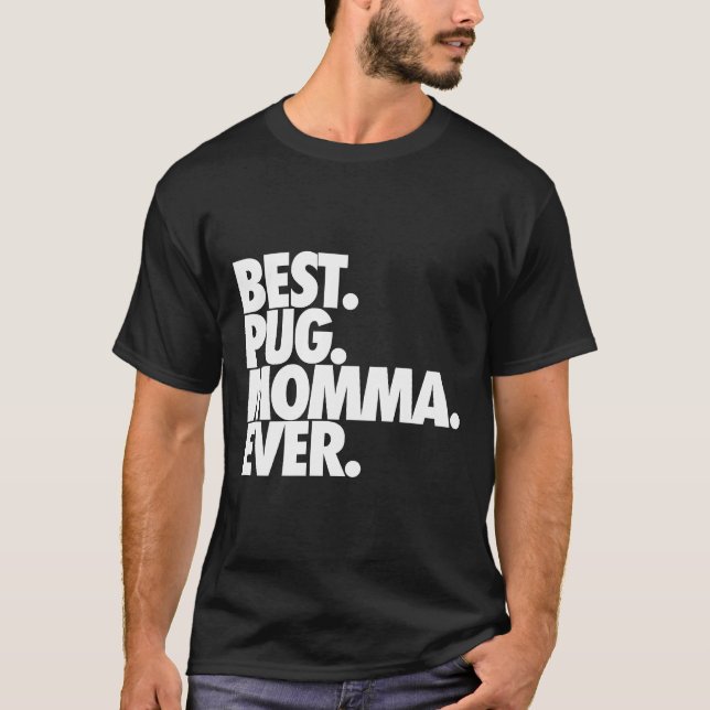 Camiseta Melhor Mamãe Pug de Todos os Tempos - Presente de  (Frente)