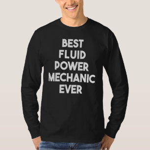 Camiseta Melhor Mecânico de Energia Fluida de Todos os Temp