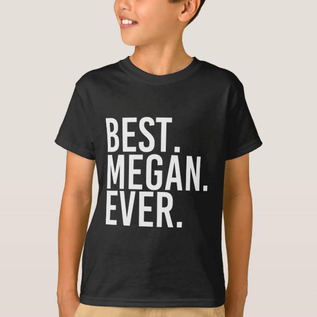 Camiseta Melhor. Megan. Nunca. Nome do presente Engraçado P (Frente)
