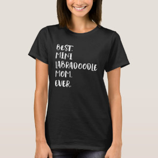 Camiseta Melhor Mini Labradoodle Mãe Nunca
