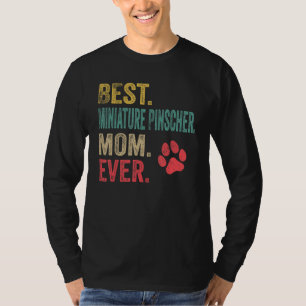 Camiseta Melhor Miniatura Pinscher Mãe Vintage Mãe Faz