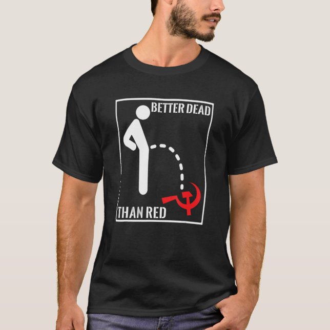 Camiseta Melhor Morto Do Que Variante Anti-Comunismo Engraç (Frente)
