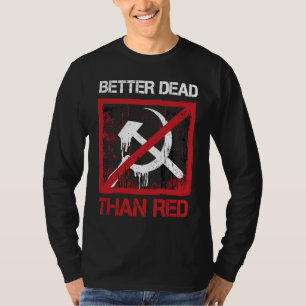 Camiseta Melhor Morto do que Vermelho Anti Socialismo Capit
