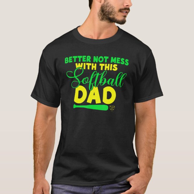 Camiseta Melhor não se meter com esse Pai de Softbol (Frente)