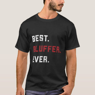 Camiseta Melhor oferta do jogador de pôquer Bluffer sempre