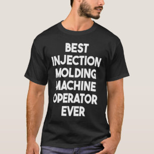 Camiseta Melhor Operador de Máquina de Moldagem por Injeção