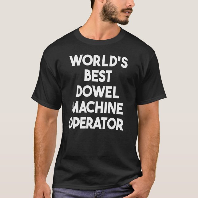 Camiseta Melhor Operadora de Máquina Dowel do Mundo (Frente)