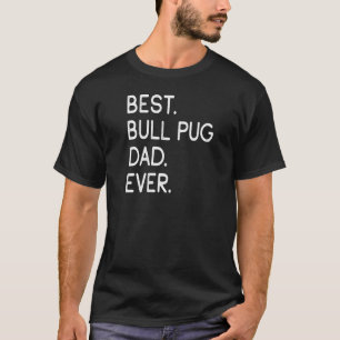 Camiseta Melhor Pai Bull Pug Nunca
