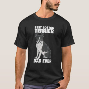 Camiseta Melhor Pai de Boston Terrier Nunca Bosten Terrier