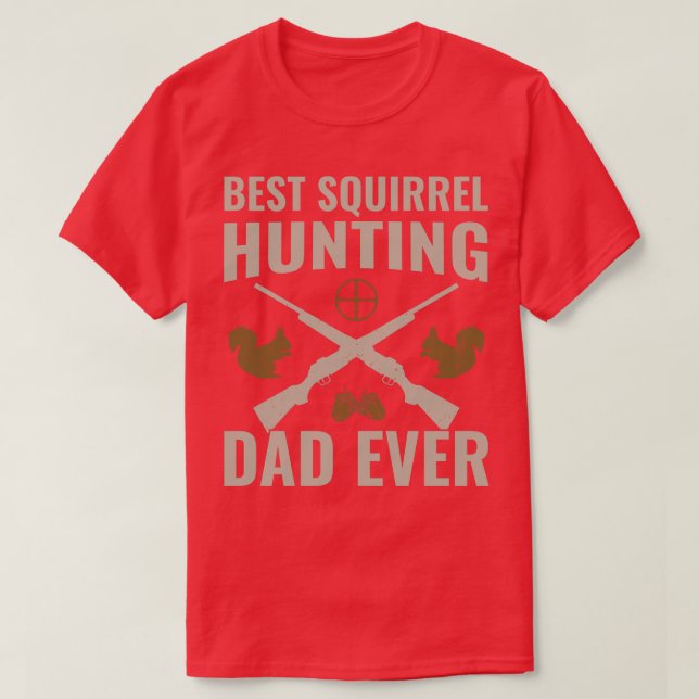 Camiseta Melhor Pai De Caça A Esquilo Caça De Esquilo Engra (Frente do Design)