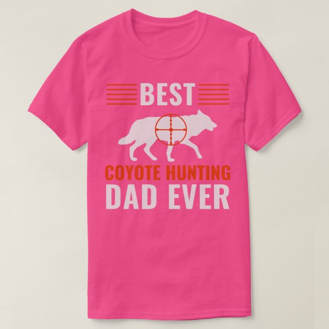 Camiseta Melhor Pai De Caça Coyote O Padre Yote Hun Engraça (Frente do Design)
