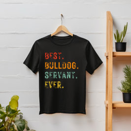 Camiseta Melhor Pai De Cachorro-Bulldog Servidor Para Nunca