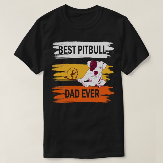 Camiseta Melhor Pai de Cachorro de Pitbull Alguma Vez Feliz (Frente do Design)