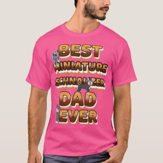 Camiseta Melhor Pai De Cachorro Nunca Miniatura Schnauzer