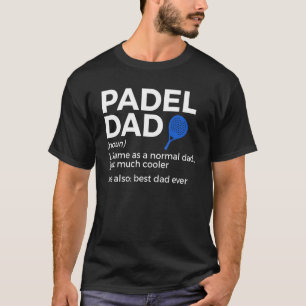 Camiseta Melhor Pai De Definição De Pai De Padel Nunca Têni