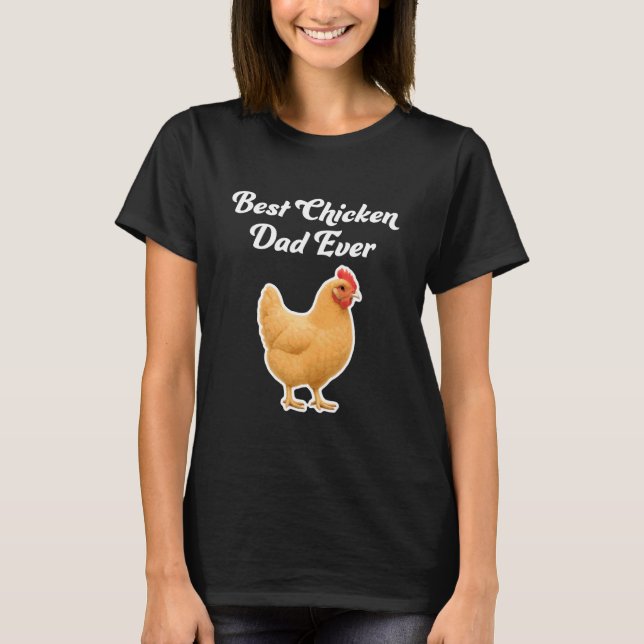 Camiseta Melhor Pai de Frango de Todos os Tempos - Frango O (Frente)