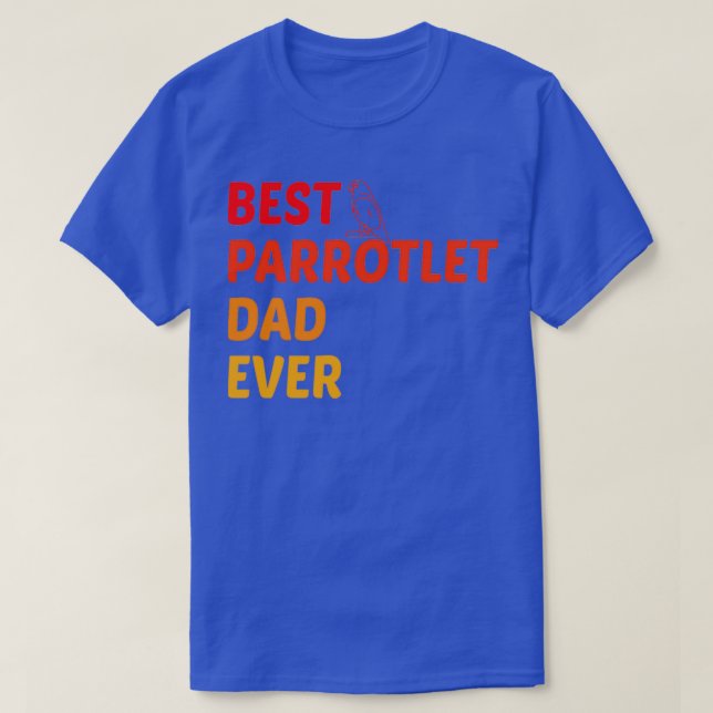 Camiseta Melhor Pai de Parrotlet Nunca BirdOwnerPetaddyParr (Frente do Design)