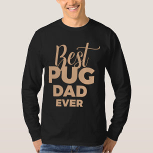 Camiseta Melhor Pai De Pug Alguma Vez Essencial Para A Cami