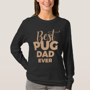 Camiseta Melhor Pai De Pug Alguma Vez Essencial Para A Cami