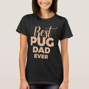Camiseta Melhor Pai De Pug Alguma Vez Essencial Para A Cami